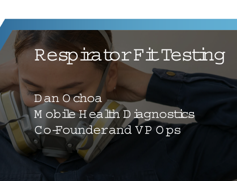 Webinar: Respirator Fit Testing Overview